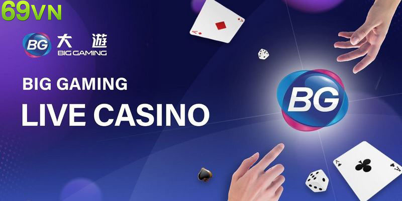 Casino 69VN thu hút người chơi cùng sảnh BG