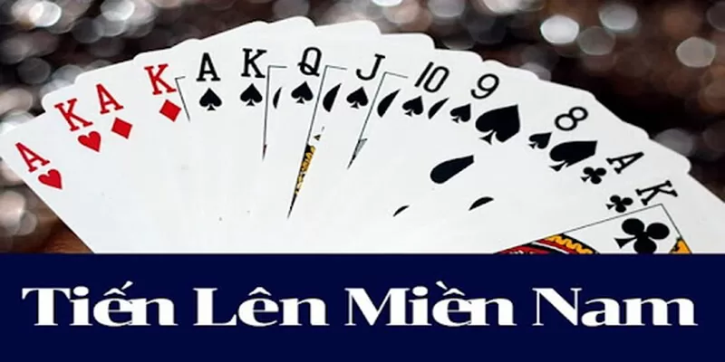 Tiến Lên Miền Nam là tựa game lâu đời tại Việt Nam